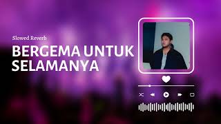 Download Lagu NADHIF BASALAMAH - BERGEMA UNTUK SELAMANYA ( slowed + reverb) MP3