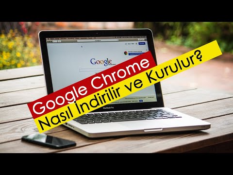 Video: Google Chrome Nasıl Kurulur