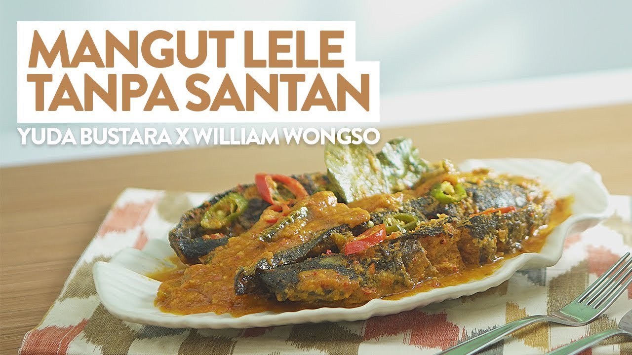 Resep Mangut Lele Tanpa Santan Yuda Bustara X William Wongso Youtube