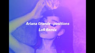 Ariana Grande - positions(Lofi Remix)