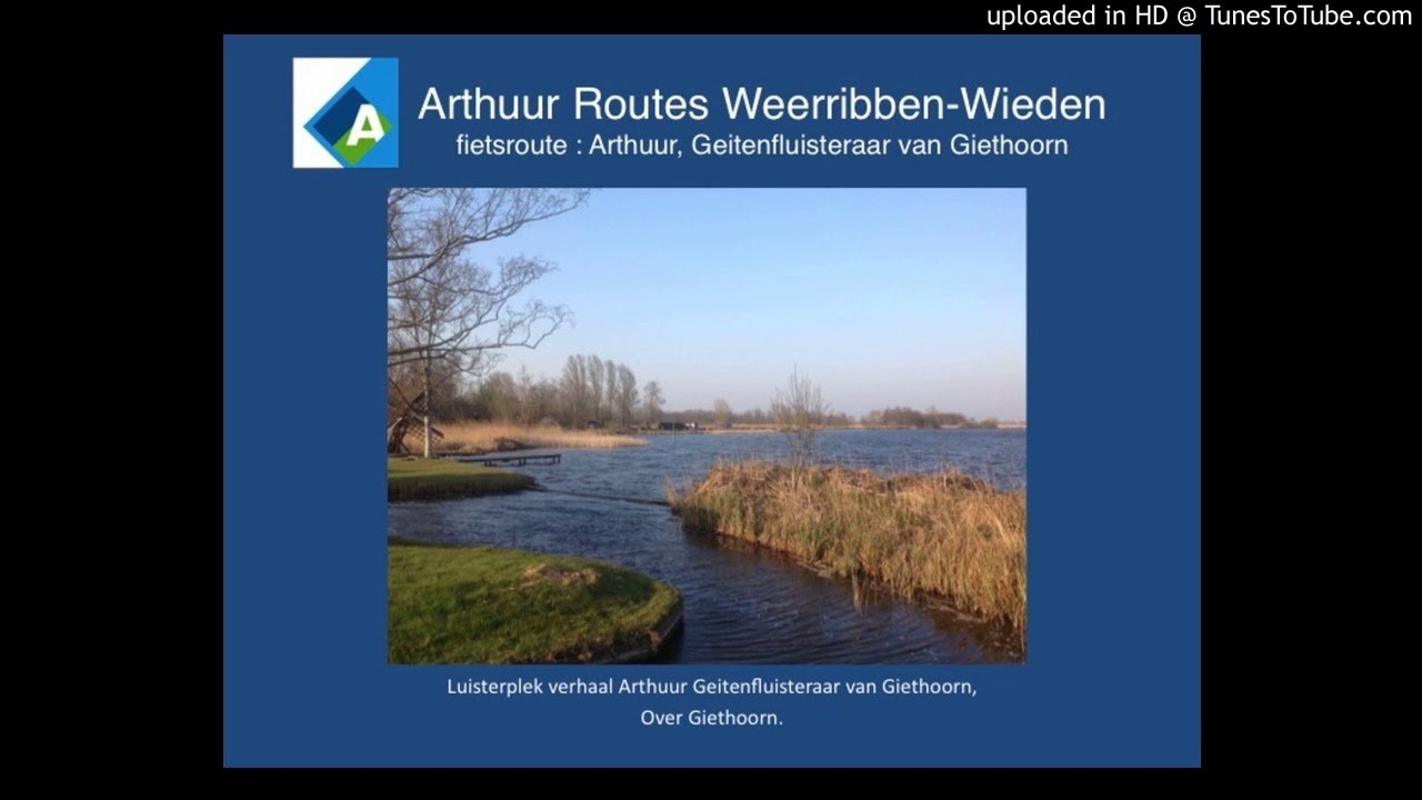 Arthuur Routes Weerribben-Wieden luisterplek 3 fietsroute Geitenfluisteraar  van Giethoorn, Giethoorn - YouTube