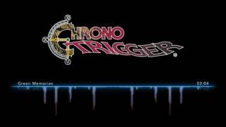 Chrono Trigger | Green Memories
