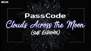 PassCode - Clouds Across the Moon (Sub. Español)