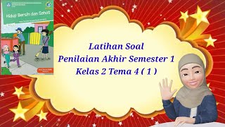 LATIHAN SOAL PENILAIAN AKHIR SEMESTER 1 KELAS 2 TEMA 4 ( 1 ) LATIHAN SOAL PENILAIAN AKHIR SEMESTER 1 KELAS 2 TEMA 4 ( 1 )