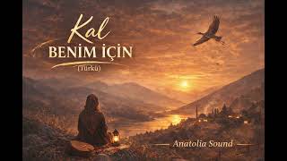 Kal Benim İçin - Türkü Cover Anatolia Sound