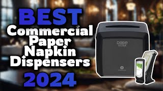Top Best Commercial Paper Napkin Dispensers in 2024 & Buying Guide - Must Watch Before Buying!