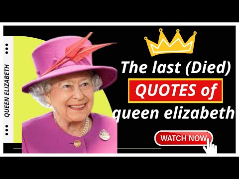 Queen Elizabeth Last Quotes Before Death || Inspire Your Mind || Motivational