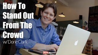 How to Stand Out From The Crowd w/ Dorie Clark