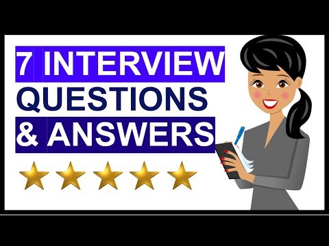 7 GREAT Interview Questions and Answers! PASS Your INTERVIEW!