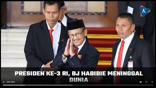Presiden Ke-3 RI, BJ Habibie Meninggal Dunia Presiden Ke-3 RI, BJ Habibie Meninggal Dunia