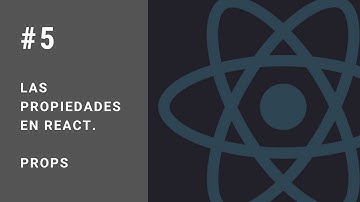 React 😍 💻  - #5 Las Propiedades (PROPS) | Curso de React.js