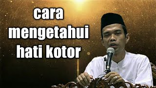 Cara mengetahui hati kotor || ustad abdul somad Lc. Ma