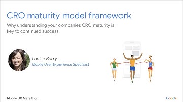 Mobile UX Marathon: CRO Maturity Model Framework - Louise Barry