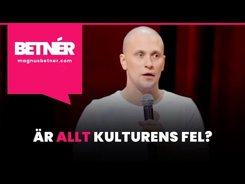 Betnér "Varför är det bara unga som påverkas av sin kultur"