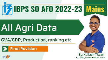 IBPS AFO Mains 2022-23 | All Agri Data Revision | Details & Questions | By Kailash Tiwari