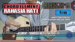 Chord Gitar | Element Rahasia Hati (with Lyrics)  - Durasi: 3:44. 