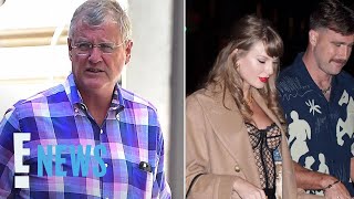 How Taylor Swift’s Dad REALLY FEELS About Travis Kelce, According to Flight Seatmate | E! News