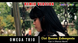Omega Trio - DJ REMIX Version  - Olat Nionma Hubunganta - Lagu batak
