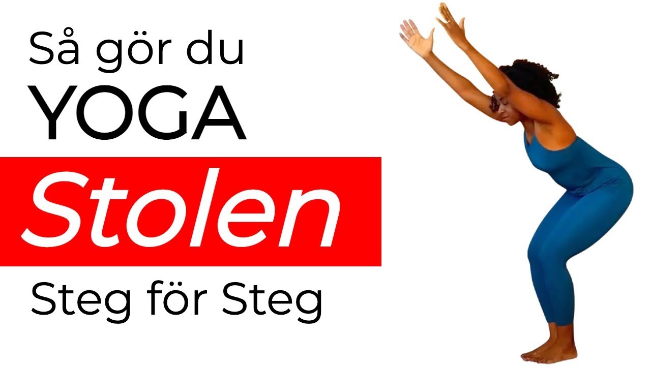 Stolens | Steg för Steg (Utkatasana - Yoga) - YouTube