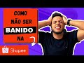 BANIMENTO NA CONTA SHOPEE? POSSIVEIS CAUSAS DA SUSPENÇÃO