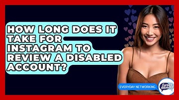 How Long Does It Take For Instagram To Review A Disabled Account? - Everyday-Networking