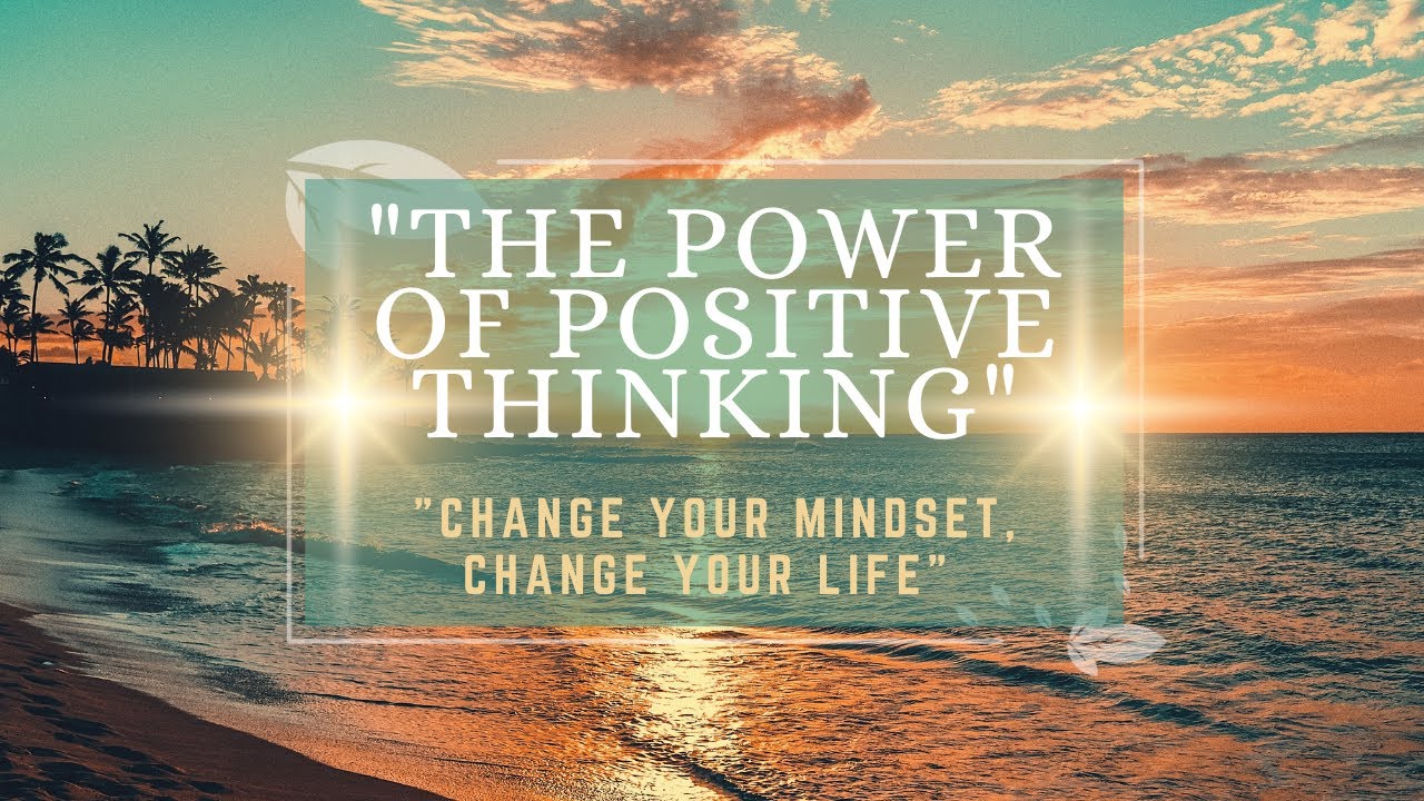 "Unlock the Power of Positive Thinking: Transform Your Life with a ...