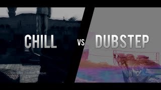 Chill vs Dubstep - Mini Edit - By Zirtrix
