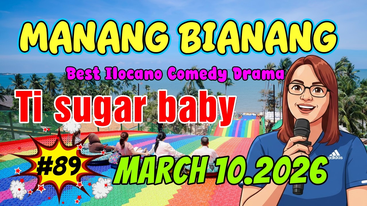 Ti sugar baby | MANANG BIANANG #5IN1 #89 | Best Ilocano Comedy Drama - March 10. 2026