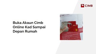 Cara Buka Akaun CIMB Online Kad Dihantar ke Rumah