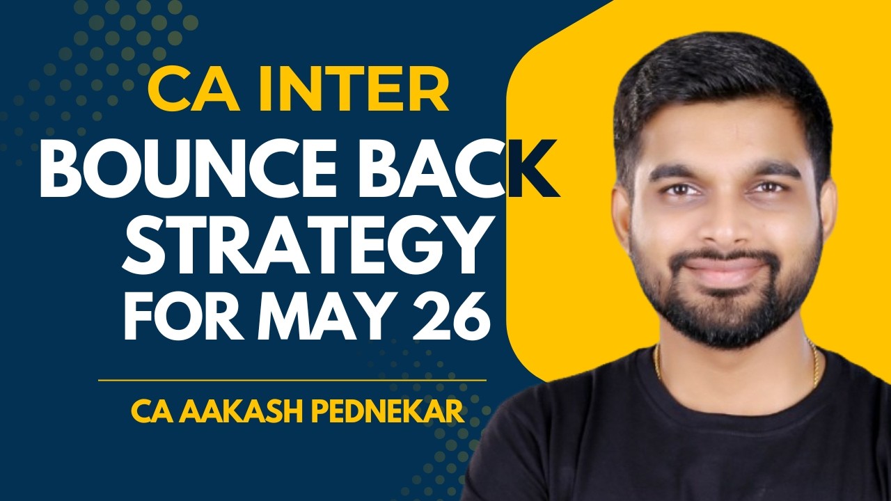 BOUNCE BACK STRATEGY | CA INTER | MAY 2026 | CA Aakash Pednekar