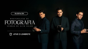 AO VIVO: MASTERCLASS DE FOTOGRAFIA | VENDAS DE ALTO VALOR