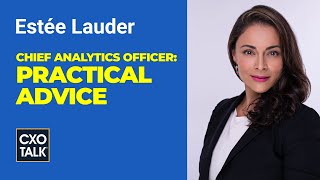 Chief Analytics Officer: Practical Advice from Sol Rashidi, Estee Lauder - CXOTalk #710