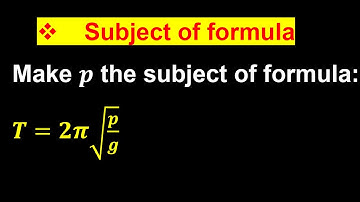Changing Subject Of Formulae