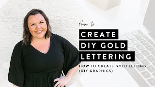 How to Create Gold Lettering | DIY Graphics