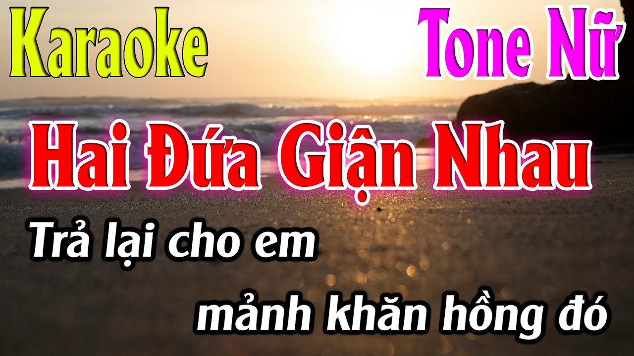 Hai Đứa Giận Nhau Karaoke Tone Nữ ( Bm ) Beat Mới | Karaoke Lâm Organ
