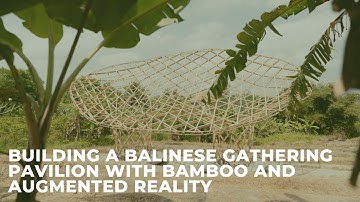 Building a Balinese Gathering Pavilion with Bamboo and Augmented Reality