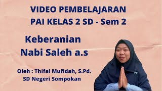 Keberanian Nabi Saleh a.s - PAI Kelas 2 Sem 2 Keberanian Nabi Saleh a.s - PAI Kelas 2 Sem 2