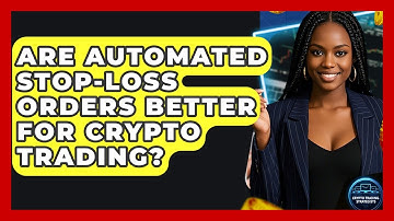 Are Automated Stop-loss Orders Better For Crypto Trading? - Crypto Trading Strategists