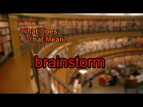 What does brainstorm mean?
