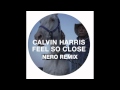 Calvin Harris - Feel So Close (Nero Remix) OUT 22 AUGUST