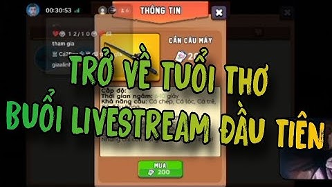 Buổi LIVESTREAM game Trở Về Tuổi Thơ đầu tiên của tôi | Phân tích về Game Trở Về Tuổi Thơ