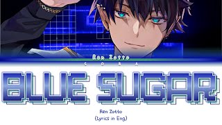 Ren Zotto - Blue Sugar | Lyrics (Eng)