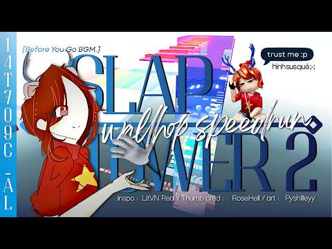 14t Speedrun Slap Tower 2 Với Nhạc Before You Go!!🔥