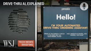 AI vs. the DriveThru Customer | WSJ Tech News Briefing