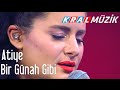 Atiye Bir Günah Gibi Kral Pop Akustik Atiye Bir Günah Gibi Kral Pop Akustik