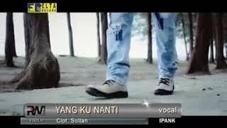 Ipank - yang ku nanti (slow rock)