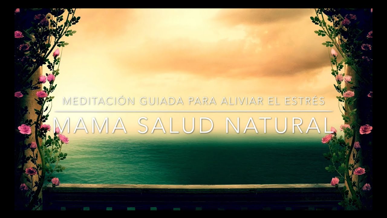Meditación guiada para aliviar la ansiedad y estrés | Mamá salud ...
