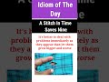 #165 "A STITCH IN TIME SAVES NINE" | Idioms &amp; Phrases | Word Power #astitchintimesavesnine