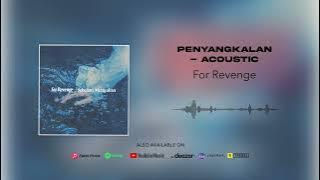 Download lagu for Revenge - Penyangkalan (Acoustic)
