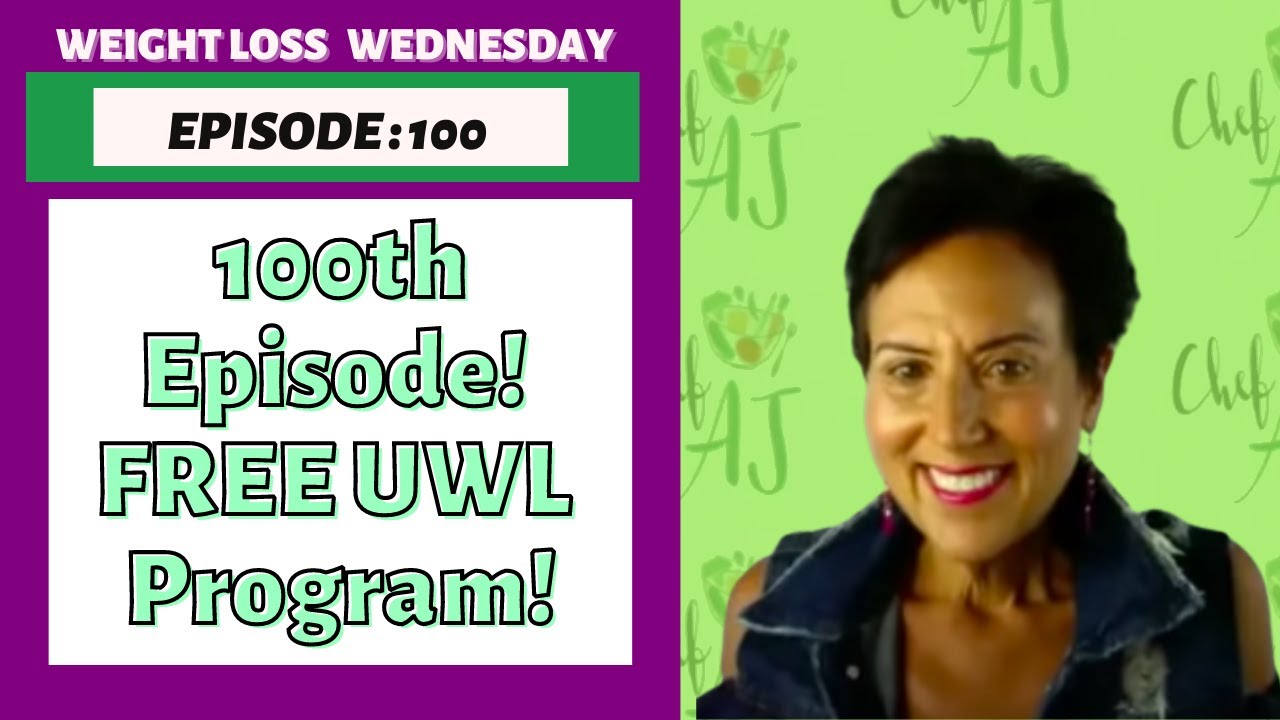 100th Episode of WEIGHT LOSS WEDNESDAY - FREE UWL PROGRAM!!!